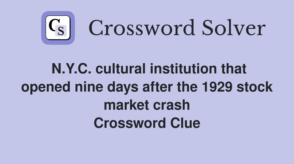 N.Y.C. cultural institution that opened nine days after the 1929 stock